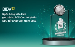  BIDV - Ngân hàng triển khai giao dịch phát hành trái phiếu ESG tốt nhất Việt Nam 2023