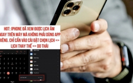 Cách xem lịch âm trên iPhone bỗng lan truyền chóng mặt: Nhìn thì hay nhưng đừng dại làm theo kẻo gặp rắc rối khôn lường