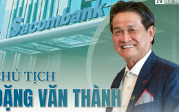 [Info] Chủ tịch Đặng Văn Thành: “Vua” mía đường và hành trình phiêu lưu tại Ngân hàng Sacombank