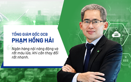 Lần đầu làm CEO ngân hàng nội, Tổng giám đốc Phạm Hồng Hải nói về cú "đặt cược" vào Open Banking của OCB