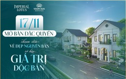 Chính thức mở bán phân khu đặc quyền Imperial Lotus tại Vườn Vua Resort & Villas