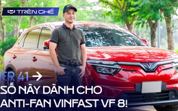 [Trên Ghế 41] Số này dành cho anti-fan VinFast VF 8: Chủ xe đời đầu trả lời hết các thắc mắc!