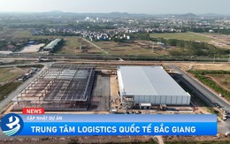 Trung tâm Quốc tế Logistics Bắc Giang: Tái khởi động dự án chiến lược