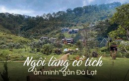 Phát hiện 1 “ngôi làng cổ tích” đẹp như ở Châu Âu cách Đà Lạt 25km: Giá dưới 6 triệu đồng/đêm, nhiều người bất ngờ vì khung cảnh quá nên thơ