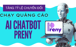 AI chatbot Preny giúp tăng tỷ lệ chuyển đổi khi chạy quảng cáo