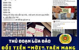 Cảnh giác với chiêu trò đổi tiền mới trên mạng xã hội