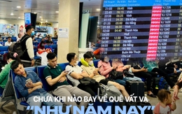 Những chuyến bay "bão táp" ngày Tết: Nhận thông báo lùi lịch 3, 4 lần, ngồi chờ cả 10 tiếng mới được bay