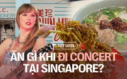 Các fan Taylor ơi, danh sách những hàng quán “ngon và phải xịn” để tiếp sức quẩy concert tại Singapore đây rồi