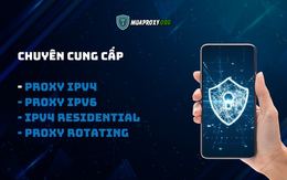 Muaproxy.org - Đơn vị cung cấp proxy giá rẻ, uy tín, bảo mật cao tại Việt Nam