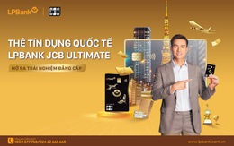 Trải nghiệm đặc quyền xứng tầm với thẻ tín dụng quốc tế LPBank JCB Ultimate