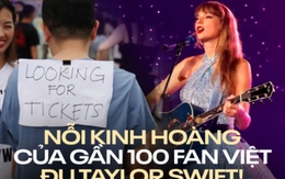 Nỗi kinh hoàng của gần 100 fan Việt đu Taylor Swift: Tiêu cả mấy chục triệu mua vé “pass”, sang đến Singapore bị hủy vé sát giờ!