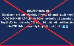 Cảnh báo "Xác minh ID Apple" để chiếm tài khoản NH ở Việt Nam là tin giả, nhưng vẫn còn đó mối nguy?