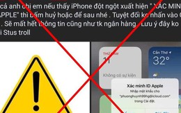 Xôn xao thông báo "xác minh ID Apple" trên iPhone sẽ mất hết tài khoản ngân hàng, sự thật là gì?