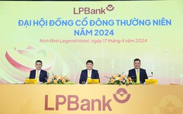 ĐHĐCĐ LPBank: Đặt mục tiêu tăng trưởng cao trong năm 2024, đổi tên thành Ngân hàng TMCP Lộc Phát Việt Nam