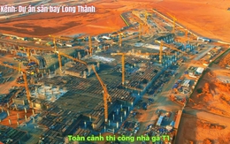 Siêu dự án nhà ga Sân bay Long Thành đang thi công đến đâu?