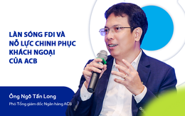 Làn sóng FDI và nỗ lực chinh phục khách ngoại của ACB