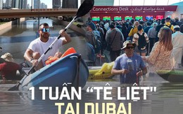 Dubai sau 1 tuần "tê liệt" vì nước lũ: Khi thảm họa thiên nhiên kinh khủng nhất trong 75 năm tàn phá thành phố xa hoa