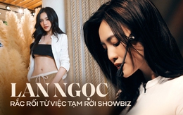 Lan Ngọc gặp rắc rối vì quyết định rời showbiz: Vì đâu nên nỗi?