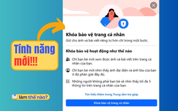 Đây là cách "khoá bảo vệ trang cá nhân" Facebook, đập tan nỗi lo tình cũ "stalk" tình mới, người mới "truy vết" người cũ!