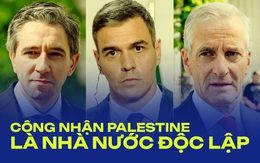 3 nước châu Âu công nhận Palestine: Phương Tây đổi thái độ, Israel nhận cú phản đòn ngay trong nước