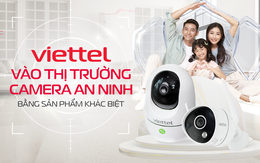 Viettel vào thị trường camera an ninh bằng sản phẩm khác biệt