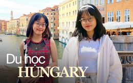 Nữ sinh kể chuyện du học Hungary, sáng Chủ nhật ra đường mà bất ngờ vì cảnh tượng không có ở Việt Nam