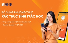 SHB triển khai thu thập thông tin sinh trắc học theo QĐ 2345 của Ngân hàng Nhà nước