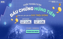 Chứng khoán KIS Việt Nam khởi động cuộc thi “Đấu chứng – Hứng tiền”