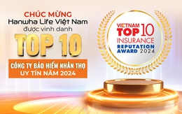 Hanwha Life Việt Nam vững vàng vị thế top 10 công ty bảo hiểm uy tín