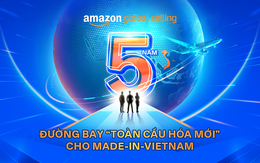 Amazon Global Selling: 5 năm Đường bay “toàn cầu hóa” mới cho Made-in-Vietnam