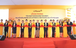 LPBank khai trương Trụ sở Thành phố Hồ Chí Minh và Văn phòng Hội sở phía Nam