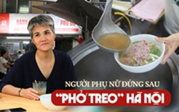 Người phụ nữ đằng sau những bát "phở treo" giữa lòng Hà Nội: Mỗi ngày quán treo 30 bát, khách bắt đầu treo từ bát thứ 31