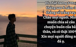 Câu chuyện của chàng trai đi lao động xuất khẩu khiến 2,5 triệu người thương cảm: 6 năm tằn tiện sống ở xứ người, ngày trở về nghe mẹ bảo “chẳng còn đồng nào” mà gục ngã