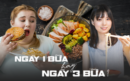 Ăn ngày 1 bữa hay 3 bữa giảm cân nhanh, sống thọ hơn: Chuyên gia chỉ ra một điều khiến nhiều người phải đổi thói quen gấp