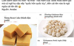 Nhìn 45 món "tệ nhất" Việt Nam trên TasteAtlas, nhiều người cảm thấy bất bình