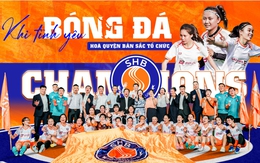 Khi tình yêu bóng đá hòa quyện bản sắc tổ chức