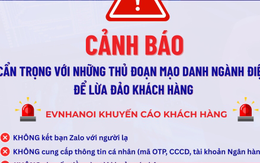 EVNHANOI khuyến cáo khách hàng về thủ đoạn mạo danh ngành điện để lừa đảo