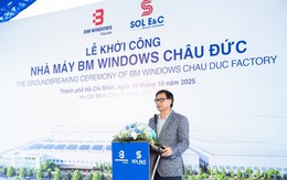 BM Windows xây nhà máy mới 100.000m2: Hệ sinh thái tỷ USD của ông Nguyễn Bá Dương tuyên bố “chạy đua” cùng loạt dự án trong ngoài nước