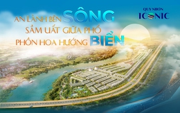 Ba giá trị kiến tạo một đô thị kiểu mẫu mới tại Quy Nhơn: An lành bên sông - Sầm uất giữa phố - Phồn hoa hướng biển