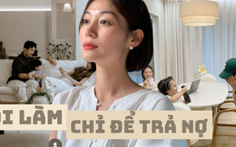 Áp lực trả nợ - câu chuyện không của riêng ai: Từ vay mua nhà, đầu tư kinh doanh đến nợ cuộc sống, ai cũng đang xoay xở để tồn tại