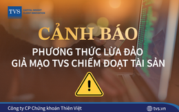 TVS cảnh báo nạn giả mạo công ty chứng khoán để chiếm đoạt tài sản nhà đầu tư