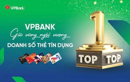 VPBank duy trì phong độ ấn tượng, giữ vững ngôi đầu thị trường thẻ tín dụng
