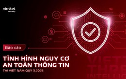 Viettel Cyber Security: Tấn công mạng “bùng nổ” tại Việt Nam trong Quý 3/2025