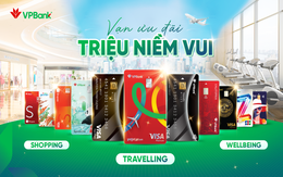 VPBank định hình "bản đồ vạn ưu đãi" qua 3 lĩnh vực thiết yếu Shopping - Travelling – Wellbeing