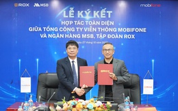 MobiFone và ROX Group ký kết hợp tác chiến lược, thúc đẩy chuyển đổi số toàn diện