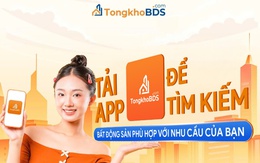 Tổng kho Bất động sản – Kho dữ liệu khổng lồ giúp khách hàng tiếp cận nhà đất