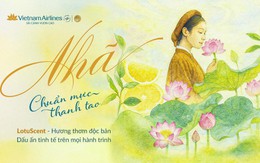 Nước đi của LotuScent: Vietnam Airlines dùng ‘vũ khí vô hình’ khẳng định sân chơi 5 sao