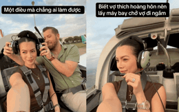 Vợ Việt "lỡ miệng" nói thích hoàng hôn, chồng Tây lái máy bay riêng chở đi ngắm rồi vòng về ăn phở