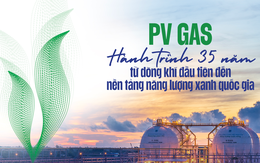 PV GAS – Hành trình 35 năm, từ dòng khí đầu tiên đến nền tảng năng lượng tương lai