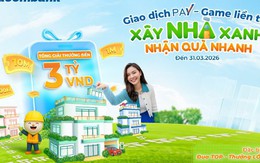 Cùng Sacombank Pay "Xây nhà xanh - Nhận quà nhanh" với tổng giá trị lên đến 3 tỷ đồng